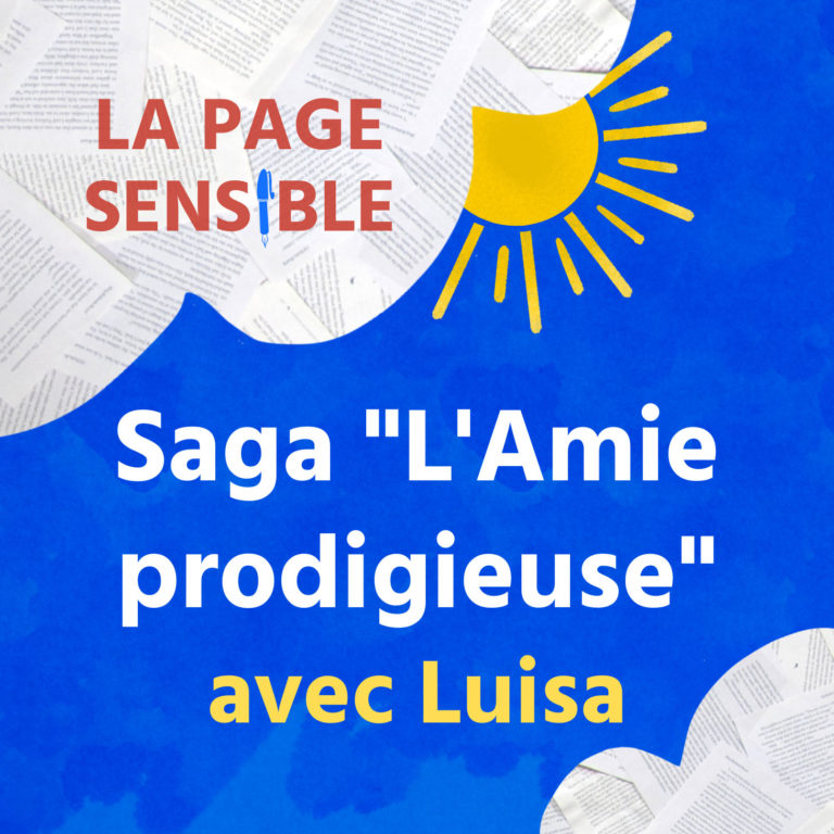 Chronique de la saga de romans contemporains "L'Amie prodigieuse", de l'autrice italienne Elena Ferrante, avec l'interview d'une grande lectrice italienne.