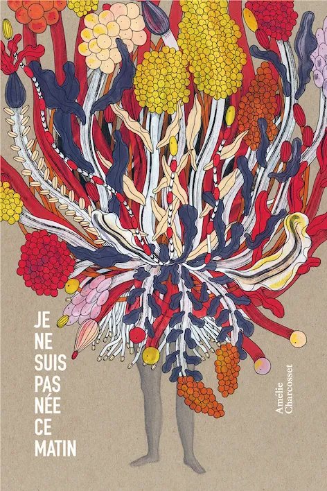 Couverture du roman autoédité d'Amélie Charcosset, "Je ne suis pas née ce matin", publié suite à une campagne de crowdfunding Ulule.