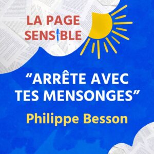 Chronique littéraire en podcast sur le livre "Arrête avec tes mensonges", de l'écrivain Philippe Besson