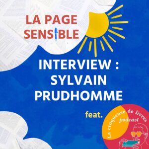 Interview en podcast de l'écrivain Sylvain Prudhomme, en partenariat avec le Printemps du Livre de Grenoble, et pour le roman L'Enfant dans le taxi