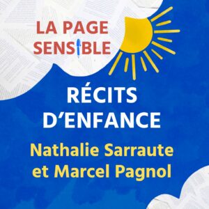 Souvenirs d'enfance de Marcel Pagnol et Nathalie Sarraute, puis un bilan des préventes de mon premier roman autoédité sur Ulule